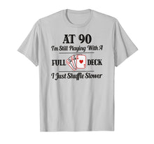 Load image into Gallery viewer, Funny 90th Birthday Gift T Shirt - 90 Year Old Cards Shirt
