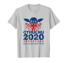 Load image into Gallery viewer, Cthulhu 2020 No Lives Matter shirt
