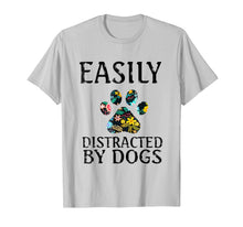 Load image into Gallery viewer, Easily Distracted By Dogs T-Shirt

