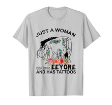 Load image into Gallery viewer, Just A Woman Who Loves-Eeyore-And Has Tattoos T-shirt
