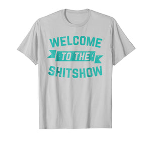 Funny Welcome to the Shitshow Meme Shirt Gift for Men Women