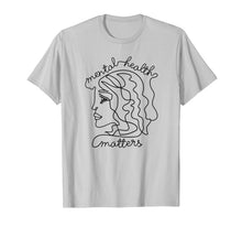 Load image into Gallery viewer, Mental Health Matters Mental Awareness Month Gift T-Shirt
