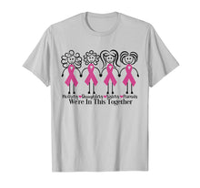 Load image into Gallery viewer, We Are In Together Family Friends Breast Cancer Awareness T-Shirt

