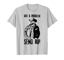 Load image into Gallery viewer, Got A Problem Send Rip T-Shirt Wheeler Yellowstone shirt
