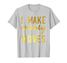 Load image into Gallery viewer, I Make Money Moves T-shirt-290908
