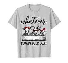 Load image into Gallery viewer, Whatever floats your goat t-shirt Funny goats lover tee-175858
