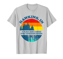 Load image into Gallery viewer, Hawkins In A Place For Coffee And Contemplation T-Shirt
