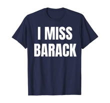 Load image into Gallery viewer, I Miss Barack Tee T-Shirt
