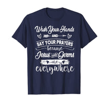 Load image into Gallery viewer, Wash Your Hands And Say Your Prayers Jesus Is Everywhere T-Shirt-443746
