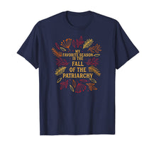 Load image into Gallery viewer, My Favorite Season Is Fall Of the Patriarchy Feminist Autumn T-Shirt
