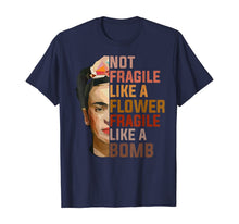 Load image into Gallery viewer, Not Fragile Like A Flower, Fragile Like A Bomb Tee
