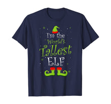 Load image into Gallery viewer, I'm The World's Tallest Elf Matching Family Christmas Xmas T-Shirt
