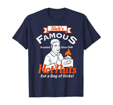 Load image into Gallery viewer, Dicks Famous Hot Nuts Eat a Bag of Dicks - Funny Adult Humor T-Shirt
