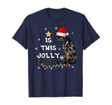 Load image into Gallery viewer, Christmas Is this jolly enough Noel Cat merry christmas T-Shirt
