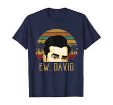 Load image into Gallery viewer, Ew, David Funny Retro Vintage Meme Cool tee T-Shirt-68339

