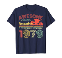 Load image into Gallery viewer, Awesome Since November 1979 40th Birthday Gifts 40 Years Old T-Shirt
