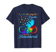 Load image into Gallery viewer, As Long As I Breathe You'll Be Remembered T-Shirt
