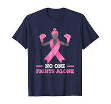 Load image into Gallery viewer, No One Fights Alone T-shirt Breast Cancer Tee Fighter Shirt
