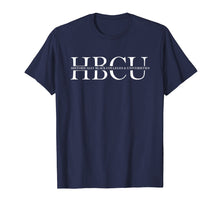 Load image into Gallery viewer, HBCU - Historically Black Colleges &amp; Univ T-Shirt Gift
