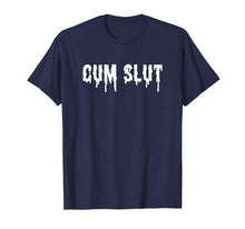 Load image into Gallery viewer, Cum Slut T-Shirt Funny Sexual Shirts For Women And Men
