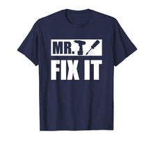 Load image into Gallery viewer, Mr Fix It T Shirt Funny Fathers Day Gift for Dad From Son
