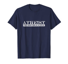 Load image into Gallery viewer, Atheist Because Imaginary Friends Are for 4 Year Olds Tshirt
