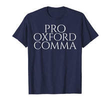 Load image into Gallery viewer, Pro Oxford Comma Shirt | Funny Grammar Police Tee Shirt
