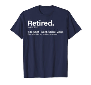 Retired Definition T-Shirt, Funny Retirement Gag Gifts
