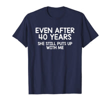Load image into Gallery viewer, Funny Forty Year Anniversary Gift T-Shirt, 40th Anniversary
