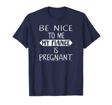 Load image into Gallery viewer, Be Nice To Me My Fiance is Pregnant Shirt Pajama PJ Mens Tee
