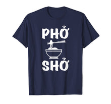 Load image into Gallery viewer, Pho Sho T-Shirt: Funny Vietnamese Rice Food Pun Tee Shirts=
