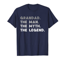 Load image into Gallery viewer, Grandad The Man The Myth The Legend Grandpa Grandad T-Shirt

