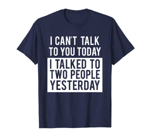 Funny Introvert T-Shirt - Can't Talk To You Today Tee