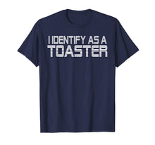 Load image into Gallery viewer, I identify as a Toaster T-Shirt
