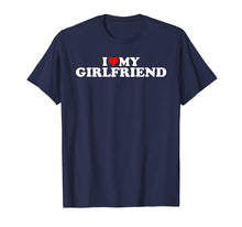 Load image into Gallery viewer, I Love My Girlfriend T-Shirt With Heart
