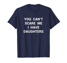 Load image into Gallery viewer, Funny Daughter Shirt Fathers Day Gift Dads Stepdad Grandpa
