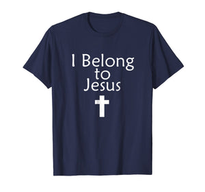 I Belong to Jesus T-Shirt Religious Christian Shirt