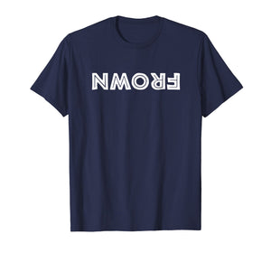 Frown Upside Down Shirt Think Positive Inspirational Gift