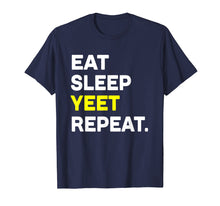 Load image into Gallery viewer, Eat Sleep Yeet Repeat Shirt Funny Cool Dance Slang Tee
