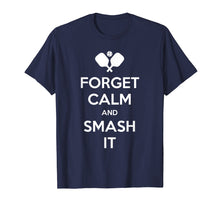 Load image into Gallery viewer, Pickleball Shirt Funny Forget Calm and Smash It T-Shirt
