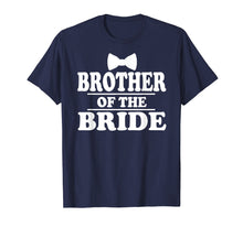 Load image into Gallery viewer, Brother Of The Bride Wedding Bachelor Party Funny T-Shirt

