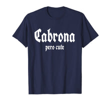 Load image into Gallery viewer, Cabrona pero cute t-shirt Spanish

