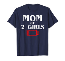 Load image into Gallery viewer, Mom Of 2 Girls T-Shirt Funny Mother&#39;s Day Cool Love Gift
