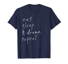 Load image into Gallery viewer, Eat Sleep Kdrama Repeat Korean KPop Fan Tshirt
