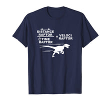 Load image into Gallery viewer, Distance raptor over time raptor = velociraptor t-shirt
