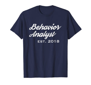 Gift for New Behavior Analysts Established 2018 T-Shirt