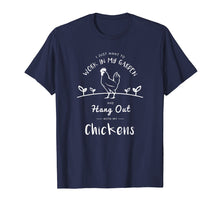 Load image into Gallery viewer, Work In My Garden Hang Out With Chickens - Gardening T-Shirt

