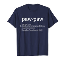 Load image into Gallery viewer, Paw-Paw Grandfather - Cool Definition Funny Grandpa T-Shirt
