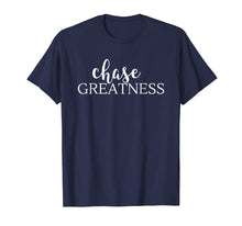 Load image into Gallery viewer, Chase Greatness Gym Workout Entrepreneur Shirt
