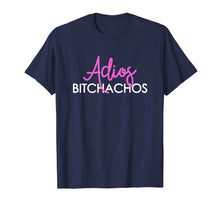 Load image into Gallery viewer, Adios Bitchachos Shirt Cinco De Mayo Tops
